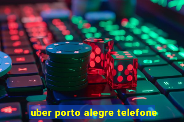 uber porto alegre telefone